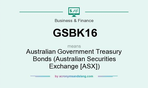 What does GSBK16 mean? It stands for Australian Government Treasury Bonds (Australian Securities Exchange [ASX])