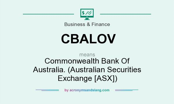 What does CBALOV mean? It stands for Commonwealth Bank Of Australia. (Australian Securities Exchange [ASX])