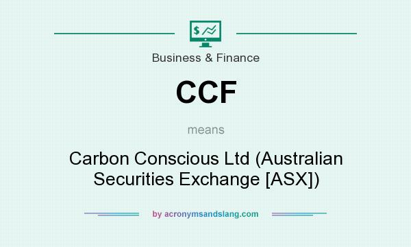 What does CCF mean? It stands for Carbon Conscious Ltd (Australian Securities Exchange [ASX])