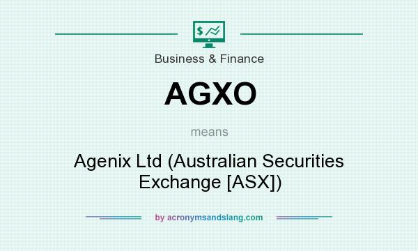 What does AGXO mean? It stands for Agenix Ltd (Australian Securities Exchange [ASX])