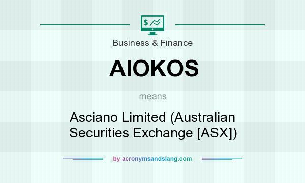 What does AIOKOS mean? It stands for Asciano Limited (Australian Securities Exchange [ASX])