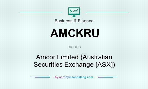 What does AMCKRU mean? It stands for Amcor Limited (Australian Securities Exchange [ASX])