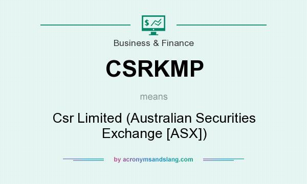 What does CSRKMP mean? It stands for Csr Limited (Australian Securities Exchange [ASX])