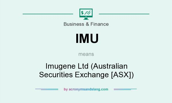 What does IMU mean? It stands for Imugene Ltd (Australian Securities Exchange [ASX])