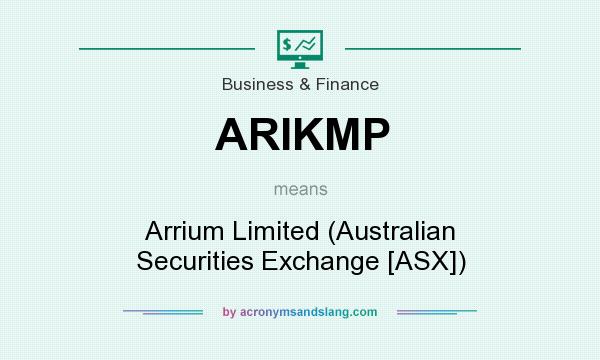 What does ARIKMP mean? It stands for Arrium Limited (Australian Securities Exchange [ASX])
