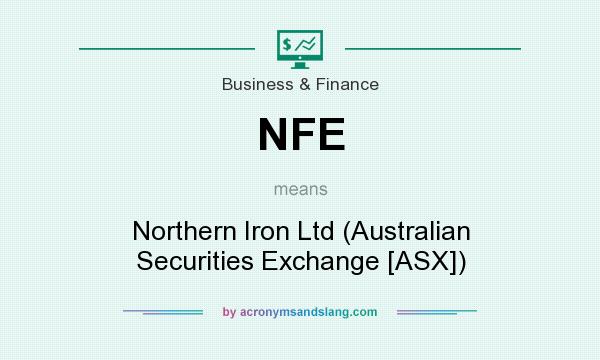What does NFE mean? It stands for Northern Iron Ltd (Australian Securities Exchange [ASX])