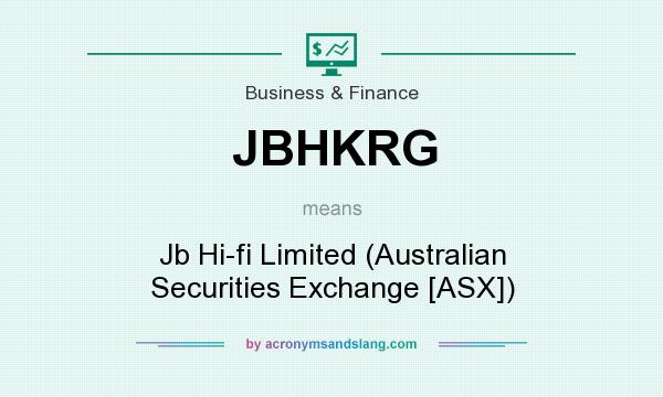 What does JBHKRG mean? It stands for Jb Hi-fi Limited (Australian Securities Exchange [ASX])