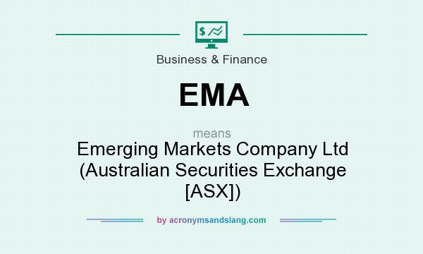 What does EMA mean? It stands for Emerging Markets Company Ltd (Australian Securities Exchange [ASX])