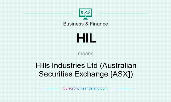 What does HIL mean? It stands for Hills Industries Ltd (Australian Securities Exchange [ASX])