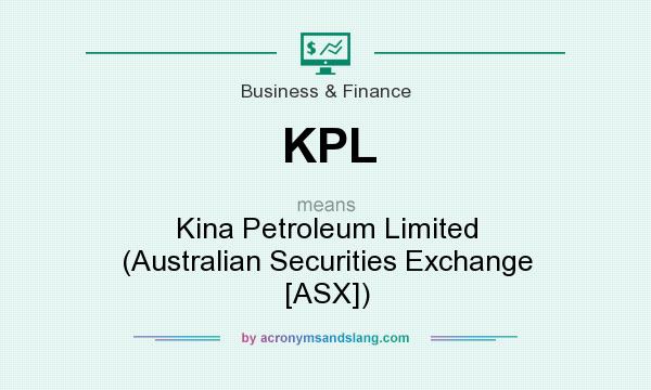 What does KPL mean? It stands for Kina Petroleum Limited (Australian Securities Exchange [ASX])