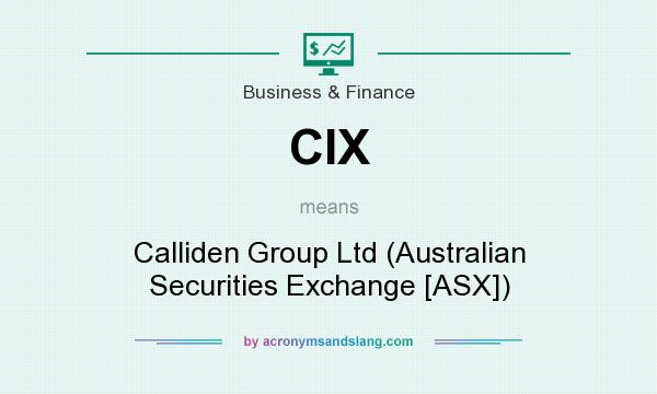 What does CIX mean? It stands for Calliden Group Ltd (Australian Securities Exchange [ASX])