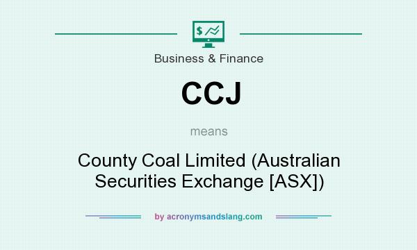 What does CCJ mean? It stands for County Coal Limited (Australian Securities Exchange [ASX])