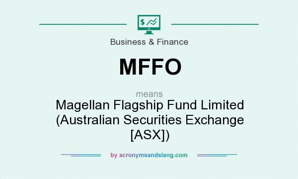 What does MFFO mean? It stands for Magellan Flagship Fund Limited (Australian Securities Exchange [ASX])