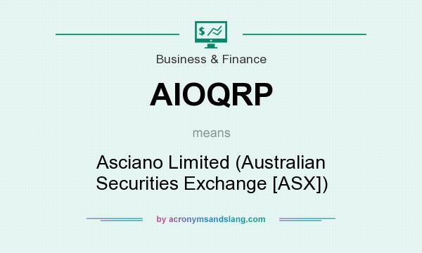 What does AIOQRP mean? It stands for Asciano Limited (Australian Securities Exchange [ASX])