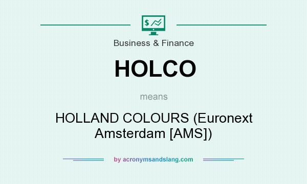 What does HOLCO mean? It stands for HOLLAND COLOURS (Euronext Amsterdam [AMS])