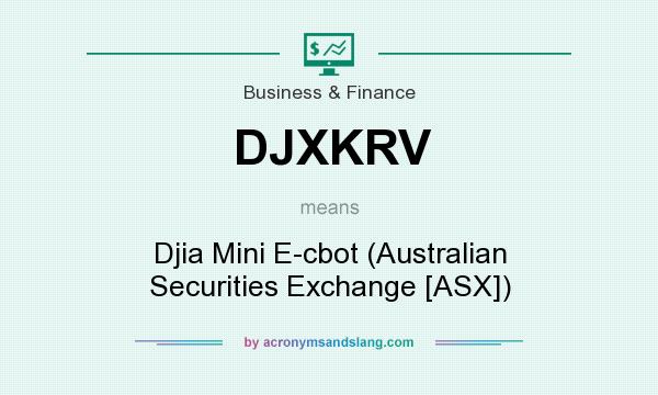 What does DJXKRV mean? It stands for Djia Mini E-cbot (Australian Securities Exchange [ASX])