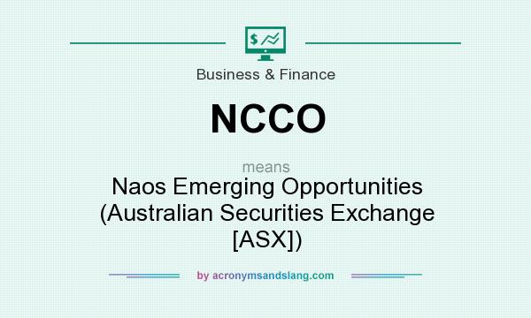 What does NCCO mean? It stands for Naos Emerging Opportunities (Australian Securities Exchange [ASX])