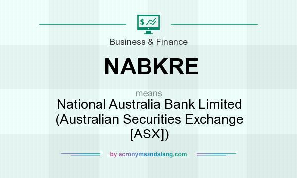 What does NABKRE mean? It stands for National Australia Bank Limited (Australian Securities Exchange [ASX])