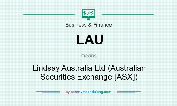 What does LAU mean? It stands for Lindsay Australia Ltd (Australian Securities Exchange [ASX])