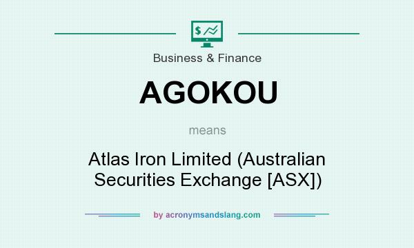 What does AGOKOU mean? It stands for Atlas Iron Limited (Australian Securities Exchange [ASX])
