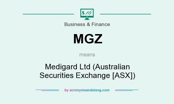 What does MGZ mean? It stands for Medigard Ltd (Australian Securities Exchange [ASX])