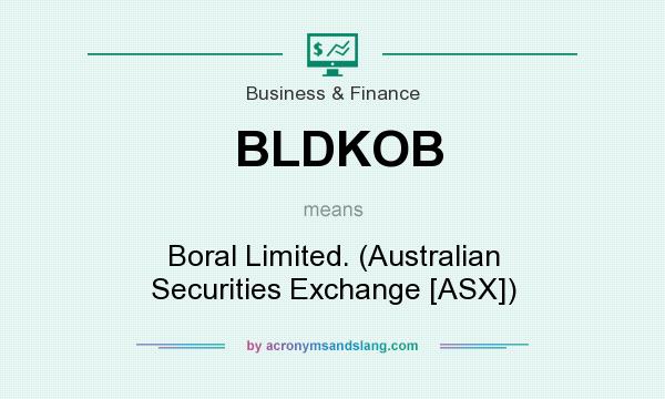 What does BLDKOB mean? It stands for Boral Limited. (Australian Securities Exchange [ASX])