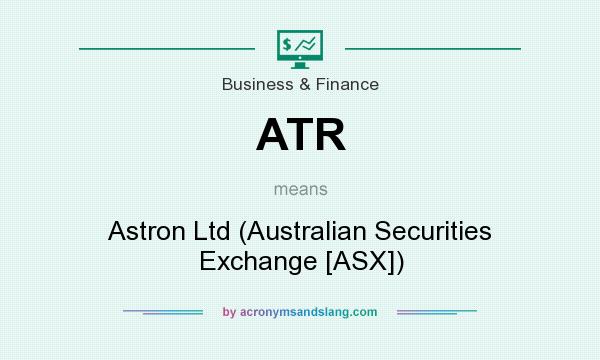 What does ATR mean? It stands for Astron Ltd (Australian Securities Exchange [ASX])