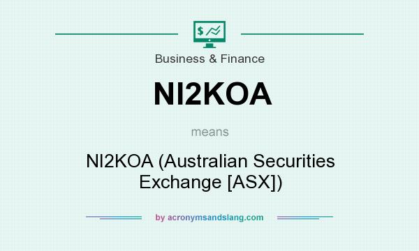What does NI2KOA mean? It stands for NI2KOA (Australian Securities Exchange [ASX])