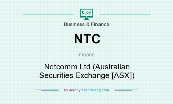 What does NTC mean? It stands for Netcomm Ltd (Australian Securities Exchange [ASX])