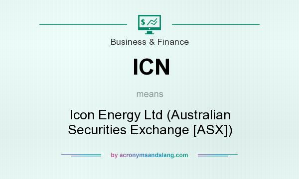 What does ICN mean? It stands for Icon Energy Ltd (Australian Securities Exchange [ASX])