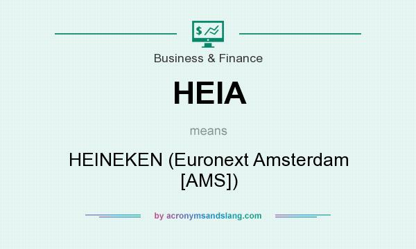 What does HEIA mean? It stands for HEINEKEN (Euronext Amsterdam [AMS])