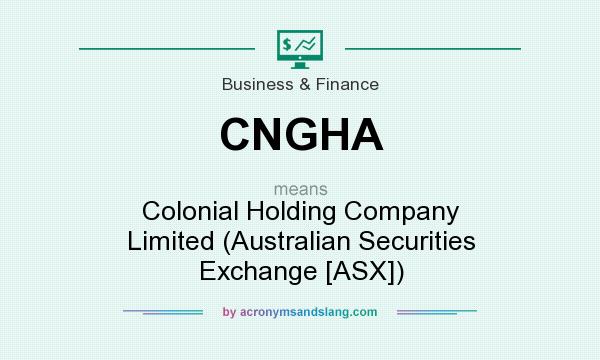 What does CNGHA mean? It stands for Colonial Holding Company Limited (Australian Securities Exchange [ASX])