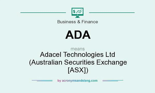 What does ADA mean? It stands for Adacel Technologies Ltd (Australian Securities Exchange [ASX])