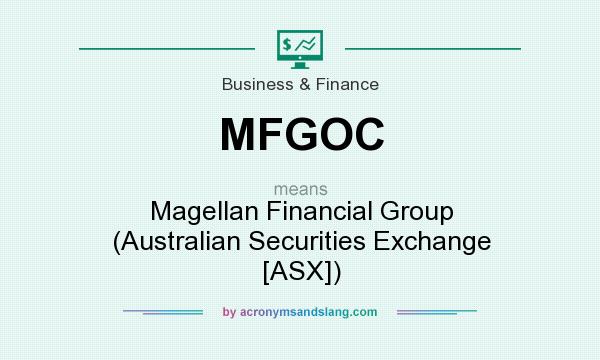 What does MFGOC mean? It stands for Magellan Financial Group (Australian Securities Exchange [ASX])