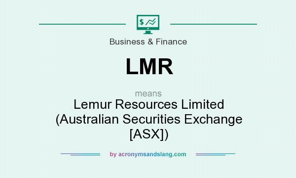 What does LMR mean? It stands for Lemur Resources Limited (Australian Securities Exchange [ASX])