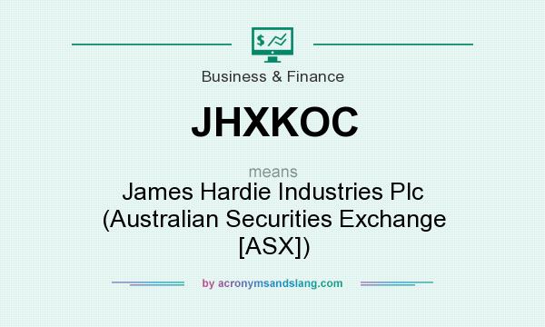 What does JHXKOC mean? It stands for James Hardie Industries Plc (Australian Securities Exchange [ASX])