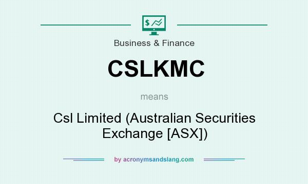 What does CSLKMC mean? It stands for Csl Limited (Australian Securities Exchange [ASX])