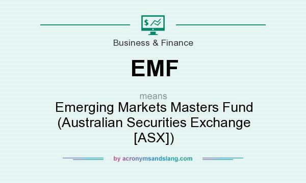 What does EMF mean? It stands for Emerging Markets Masters Fund (Australian Securities Exchange [ASX])