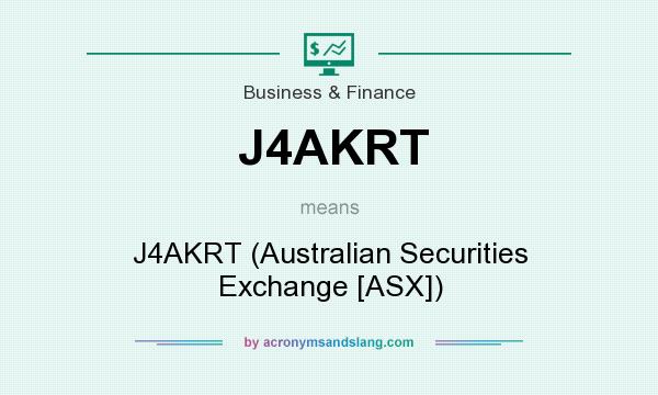 What does J4AKRT mean? It stands for J4AKRT (Australian Securities Exchange [ASX])