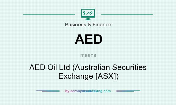 What does AED mean? It stands for AED Oil Ltd (Australian Securities Exchange [ASX])