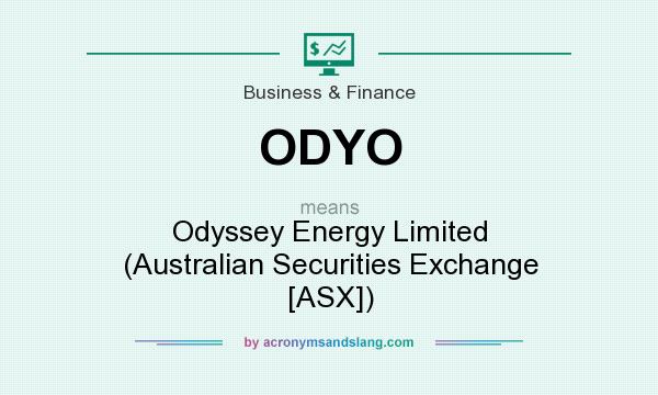 What does ODYO mean? It stands for Odyssey Energy Limited (Australian Securities Exchange [ASX])