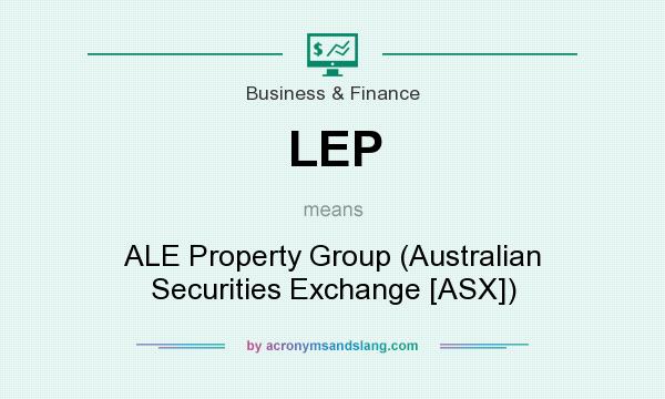 What does LEP mean? It stands for ALE Property Group (Australian Securities Exchange [ASX])