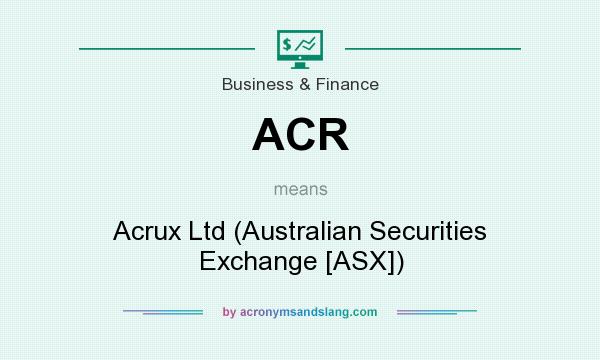 What does ACR mean? It stands for Acrux Ltd (Australian Securities Exchange [ASX])
