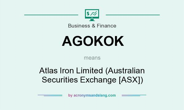 What does AGOKOK mean? It stands for Atlas Iron Limited (Australian Securities Exchange [ASX])