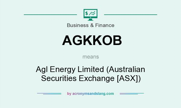 What does AGKKOB mean? It stands for Agl Energy Limited (Australian Securities Exchange [ASX])