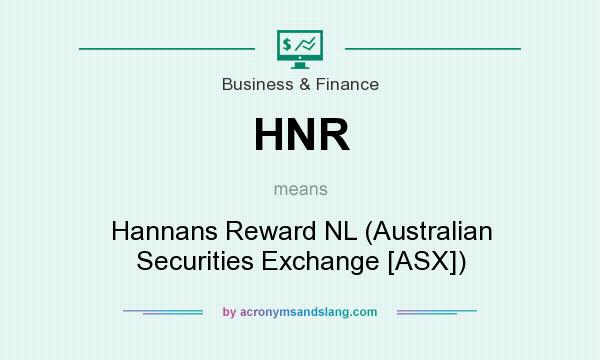What does HNR mean? It stands for Hannans Reward NL (Australian Securities Exchange [ASX])