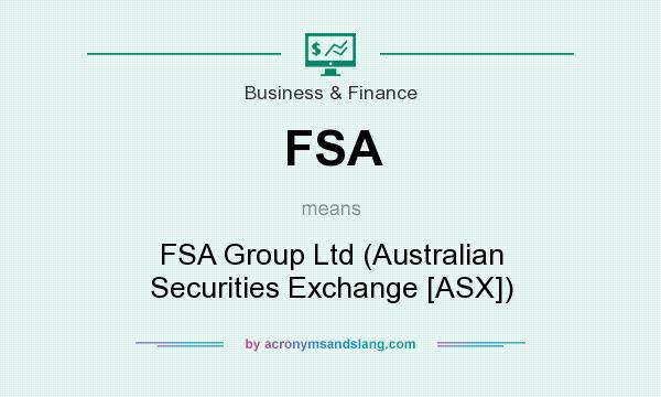 What does FSA mean? It stands for FSA Group Ltd (Australian Securities Exchange [ASX])