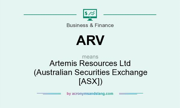What does ARV mean? It stands for Artemis Resources Ltd (Australian Securities Exchange [ASX])