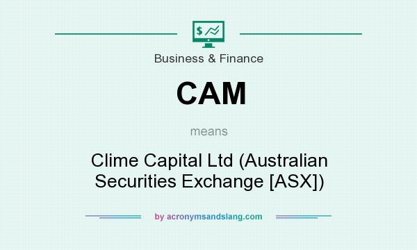 What does CAM mean? It stands for Clime Capital Ltd (Australian Securities Exchange [ASX])
