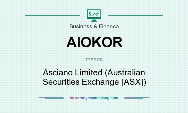 What does AIOKOR mean? It stands for Asciano Limited (Australian Securities Exchange [ASX])
